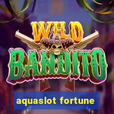 aquaslot fortune